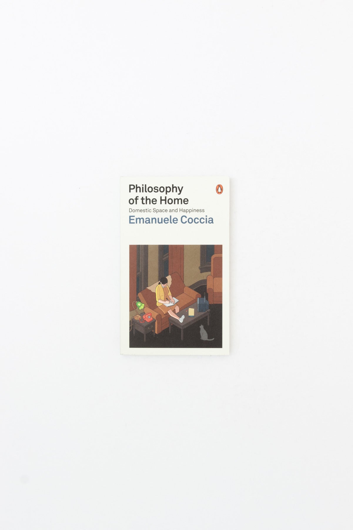 Philosophy of the Home. Domestic Space and Happiness. - Emanuele Coccia