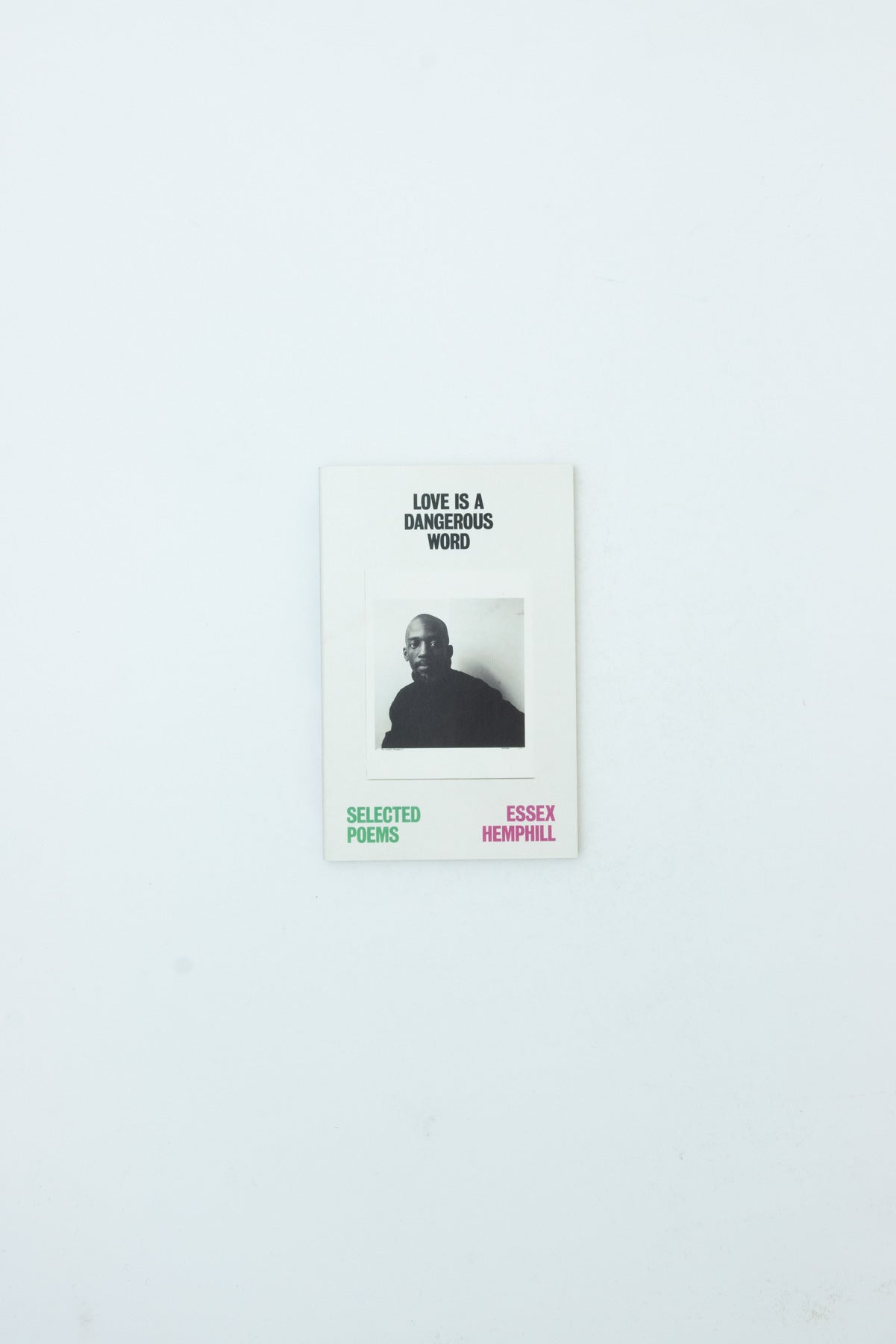 Love is a Dangerous Word: the Selected Poems of Essex Hemphill
