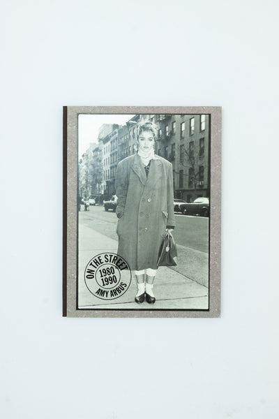 ON THE STREET 1980-1990. - Amy Arbus [Signed]