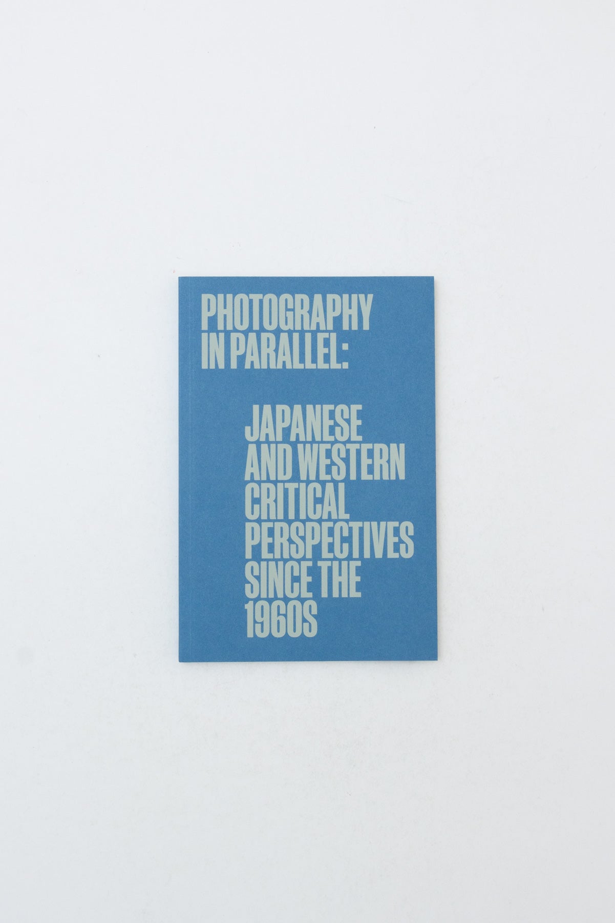 Photography in Parallel: Japanese and Western Critical Perspectives since the 1960s