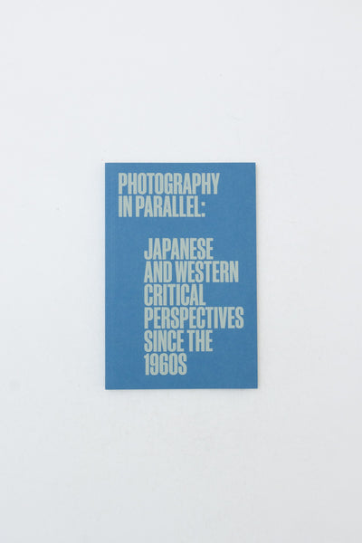 Photography in Parallel: Japanese and Western Critical Perspectives since the 1960s