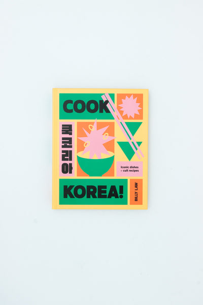 Cook Korea!: Iconic dishes & cult recipes - Billy Law