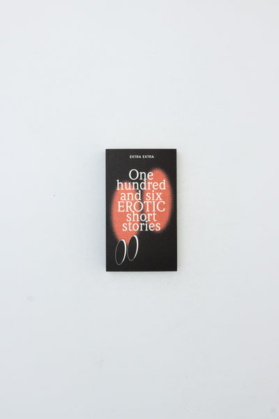 One hundred and six erotic short stories