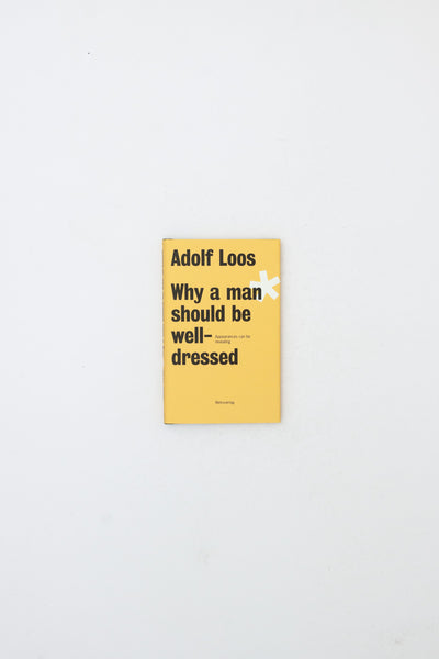 Why A Man Should Be Well Dressed - Adolf Loos