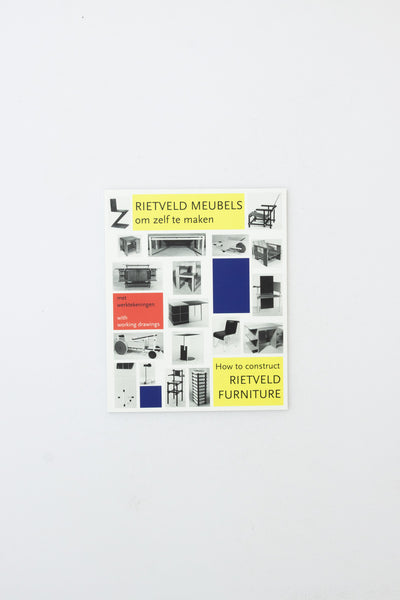 How To Construct Rietveld Furniture - Johannes Niemeijer Peter Drijver