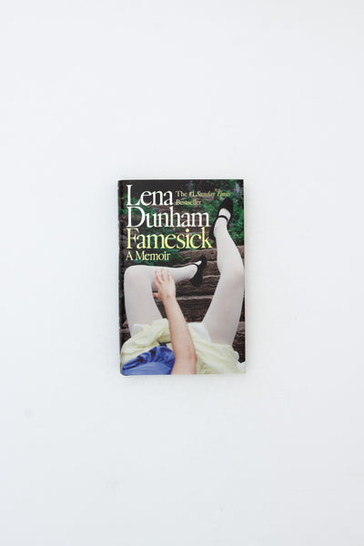 Famesick: A Memoir - Lena Dunham