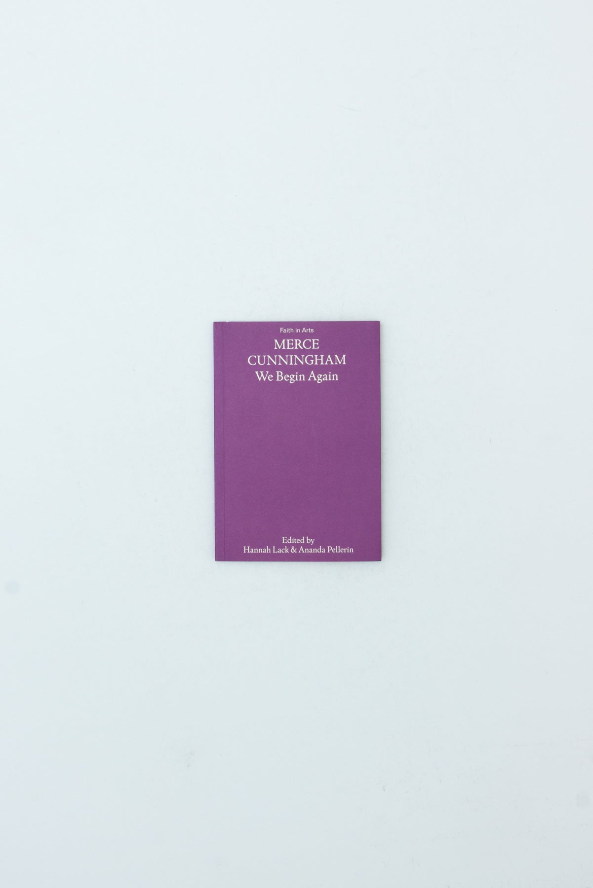 Merce Cunningham. We Begin Again. - Hannah Lack & Ananda Pellerin