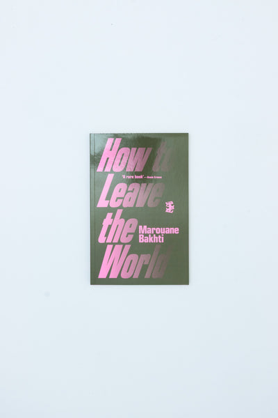 How to Leave the World - Marouane Bakhti